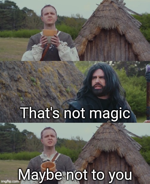 That's not magic | image tagged in that's not magic | made w/ Imgflip meme maker