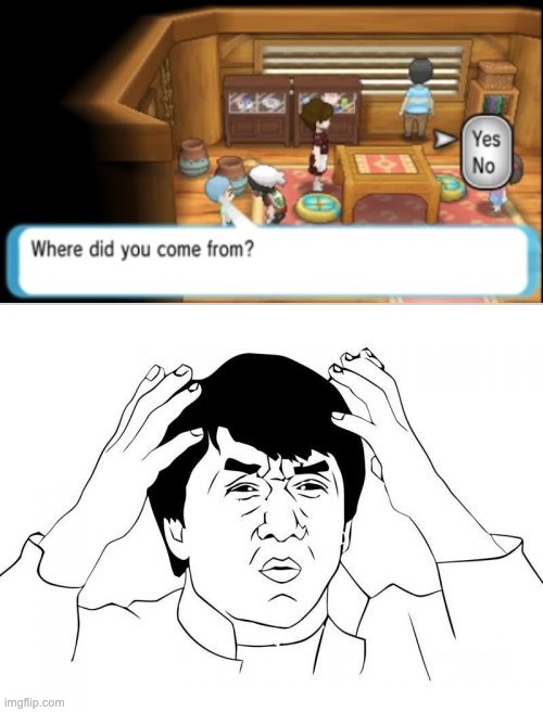 where did i come from? yes!!! | image tagged in memes,jackie chan wtf,pokemon oras,pacifidlog town | made w/ Imgflip meme maker
