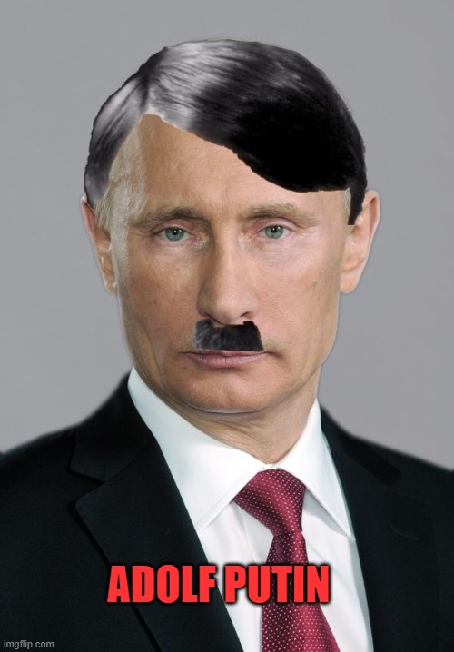 Adolf Putin | ADOLF PUTIN | image tagged in putin,hitler,fascist,dictator,despot | made w/ Imgflip meme maker