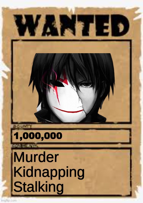 Wanted poster deluxe | 1,000,000; Murder
Kidnapping
Stalking | image tagged in wanted poster deluxe | made w/ Imgflip meme maker