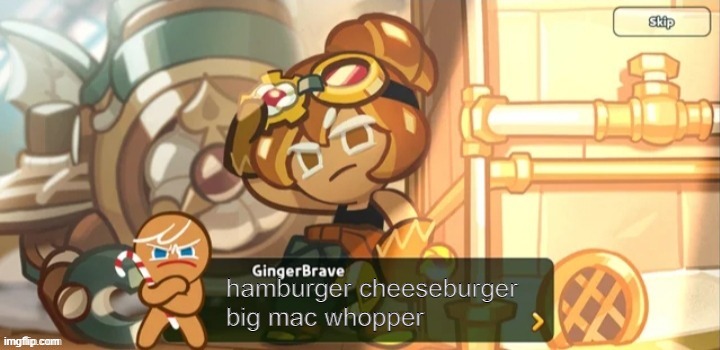 i was bored | hamburger cheeseburger big mac whopper | image tagged in cookie run,gingerbrave says,barney will eat all of your delectable biscuits | made w/ Imgflip meme maker