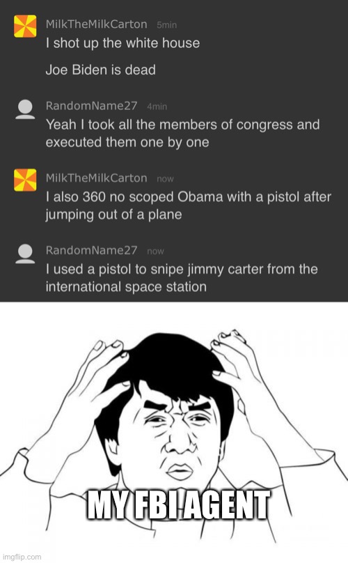 Jaj | MY FBI AGENT | image tagged in memes,jackie chan wtf | made w/ Imgflip meme maker