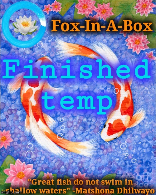 Here the finished with the text box settings | Finished temp | image tagged in fox-in-a-box fish temp | made w/ Imgflip meme maker
