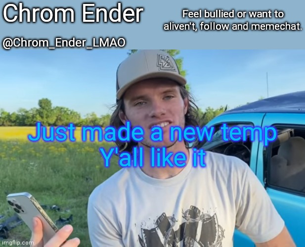 Tried my best. I just like things simple | Chrom Ender; @Chrom_Ender_LMAO; Feel bullied or want to aliven't, follow and memechat. Just made a new temp

Y'all like it | image tagged in whistlindiesel | made w/ Imgflip meme maker