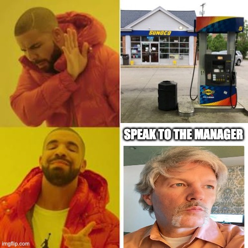 Drake No/Yes | SPEAK TO THE MANAGER | image tagged in drake no/yes | made w/ Imgflip meme maker