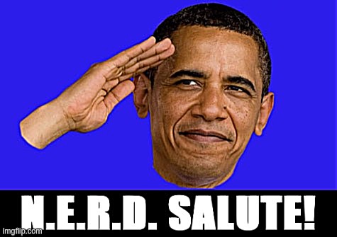 Obama Nerd salute | image tagged in obama nerd salute | made w/ Imgflip meme maker