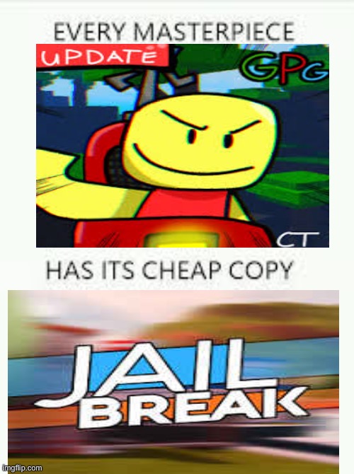 Btw the game on the top is called generic prison gaem | image tagged in every masterpiece has its cheap copy | made w/ Imgflip meme maker