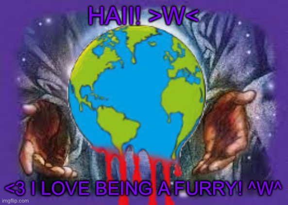 of,dodokdodd | HAII! >W<; <3 I LOVE BEING A FURRY! ^W^ | image tagged in temp | made w/ Imgflip meme maker