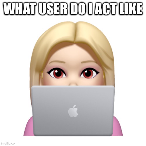 Peach is looking | WHAT USER DO I ACT LIKE | image tagged in peach is looking | made w/ Imgflip meme maker