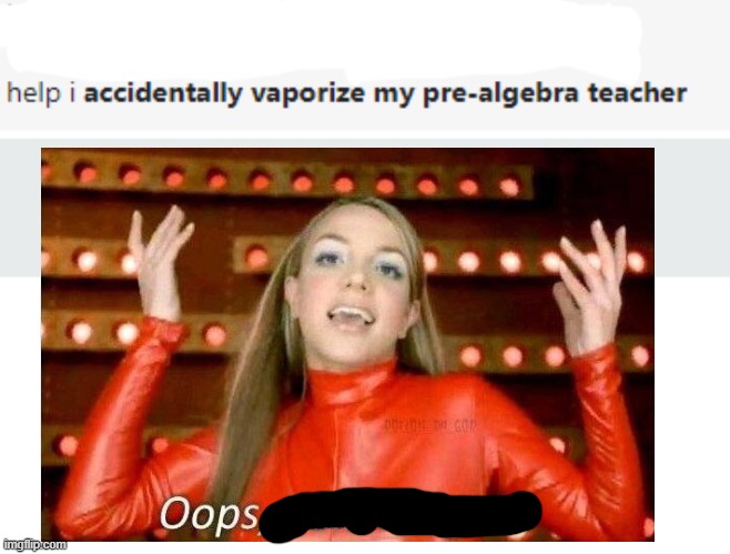 oopsies | made w/ Imgflip meme maker