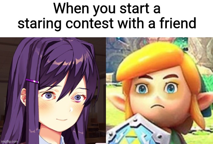 Battle of the Cursed Eyes |  When you start a staring contest with a friend | image tagged in staring contest,cursed image,memes,doki doki literature club,legend of zelda | made w/ Imgflip meme maker