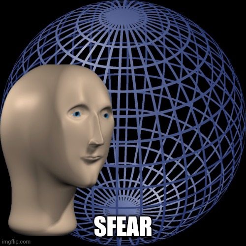 SFEAR | made w/ Imgflip meme maker