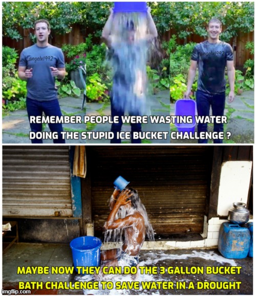 image tagged in ice bucket challenge,mark zuckerberg,drought,water conservation,shower,bath | made w/ Imgflip meme maker