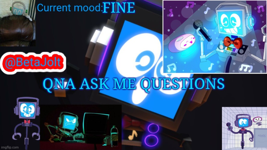 BetaJolt MSMG fandroid announcement template | FINE; QNA ASK ME QUESTIONS | image tagged in betajolt msmg fandroid announcement template | made w/ Imgflip meme maker