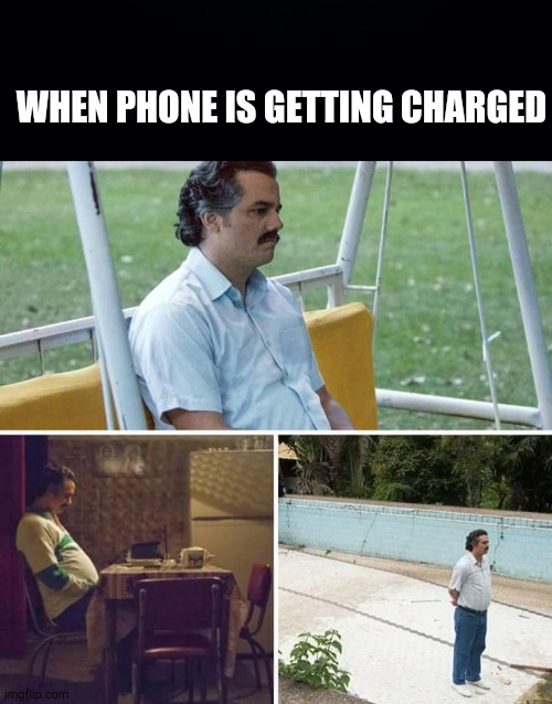WHEN PHONE IS GETTING CHARGED | image tagged in black background,memes,sad pablo escobar | made w/ Imgflip meme maker