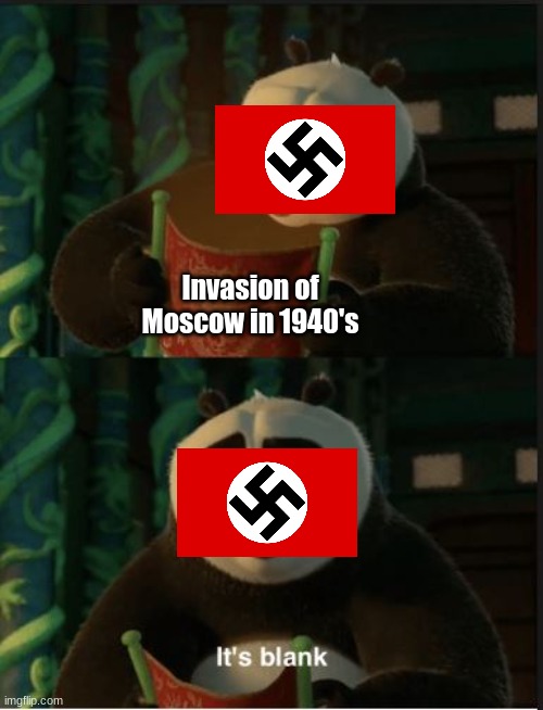 For Hitler, a massive defeat |  Invasion of Moscow in 1940's | image tagged in its blank,ww2,joseph stalin,adolf hitler | made w/ Imgflip meme maker