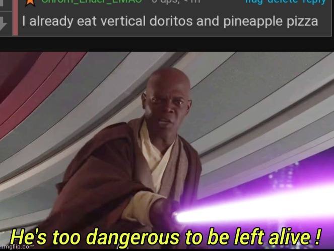 And i can step on legos and not get hurt | image tagged in he's too dangerous to be left alive | made w/ Imgflip meme maker