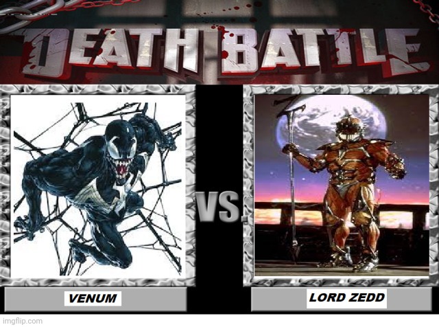Venum (spider man) vs Lord Zedd (power rangers)..... who will win? | image tagged in power rangers,spiderman,death battle,venom,super sentai | made w/ Imgflip meme maker