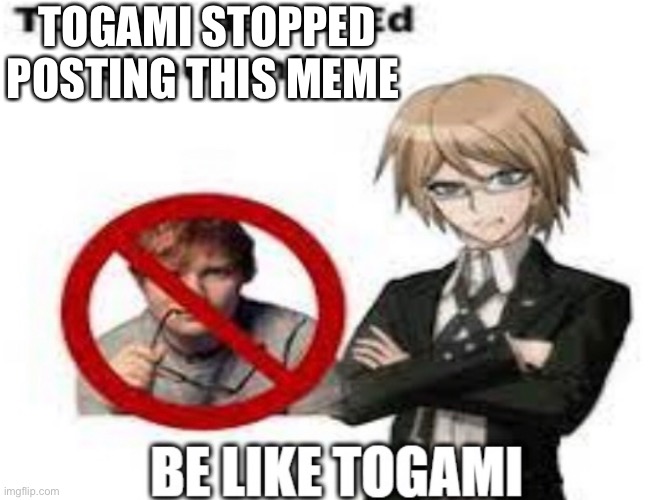 Stop posting this meme | TOGAMI STOPPED POSTING THIS MEME | image tagged in memes,funny memes,ed sheeran | made w/ Imgflip meme maker