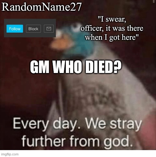 Soul | GM WHO DIED? | image tagged in my announcement template | made w/ Imgflip meme maker