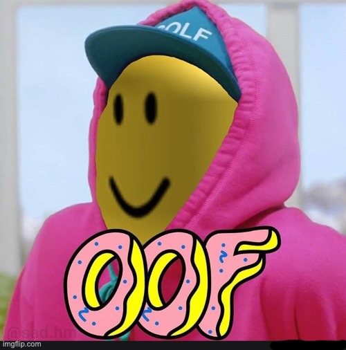 Roblox Oof | image tagged in roblox oof | made w/ Imgflip meme maker