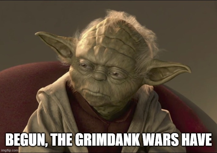 Yoda Begun The Clone War Has | BEGUN, THE GRIMDANK WARS HAVE | image tagged in yoda begun the clone war has | made w/ Imgflip meme maker