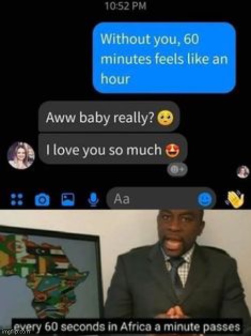 . | image tagged in every 60 seconds in africa a minute passes,flirt,flirt fail | made w/ Imgflip meme maker