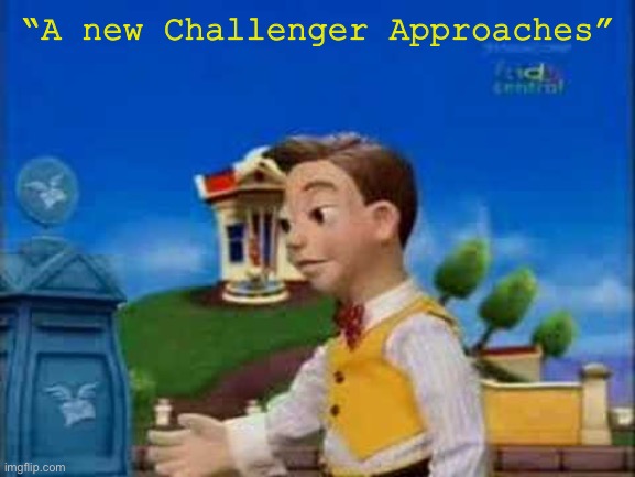 stingy | “A new Challenger Approaches” | image tagged in stingy | made w/ Imgflip meme maker