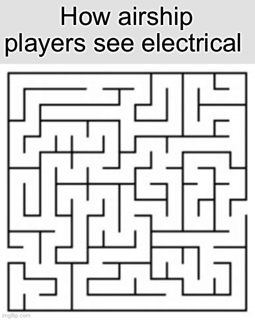 How airship players see electrical | made w/ Imgflip meme maker