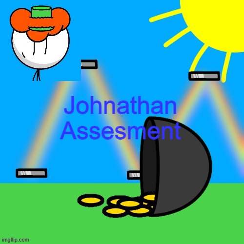 lucky old temp | Johnathan Assesment | image tagged in luckyguy announce rm | made w/ Imgflip meme maker