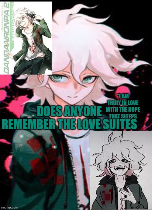 Hope Boi temp | DOES ANYONE REMEMBER THE LOVE SUITES | image tagged in hope boi temp | made w/ Imgflip meme maker