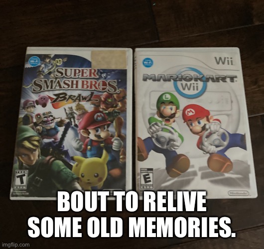 Old memories | BOUT TO RELIVE SOME OLD MEMORIES. | image tagged in mario,wii | made w/ Imgflip meme maker