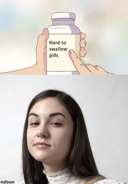 High Quality hard to swallow Blank Meme Template