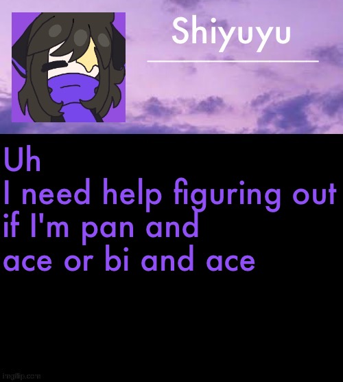 Uh
I need help figuring out if I'm pan and ace or bi and ace | image tagged in yourmom com | made w/ Imgflip meme maker
