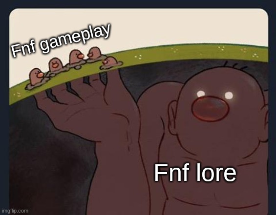 Can't wait for the kickstarter to explain everything. (Unless it's already been released and I can't access it from my Chromeboo |  Fnf gameplay; Fnf lore | image tagged in big diglett underground,friday night funkin | made w/ Imgflip meme maker