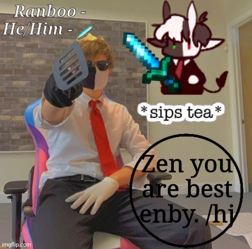 Ranboo | Zen you are best enby. /hj | image tagged in ranboo | made w/ Imgflip meme maker