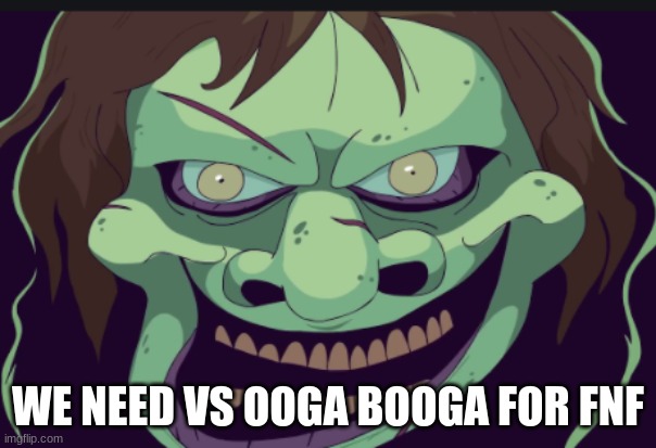 OOGA BOOGA | WE NEED VS OOGA BOOGA FOR FNF | image tagged in ooga booga | made w/ Imgflip meme maker