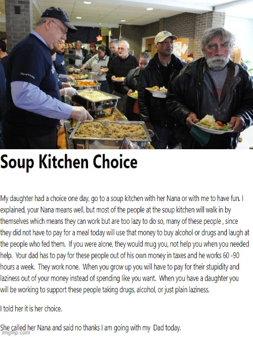 Soup Kitchen Choice? Go with Nana or Dad? | image tagged in stupid people,stupid signs,stupid liberals,stupidity,do you are have stupid | made w/ Imgflip meme maker