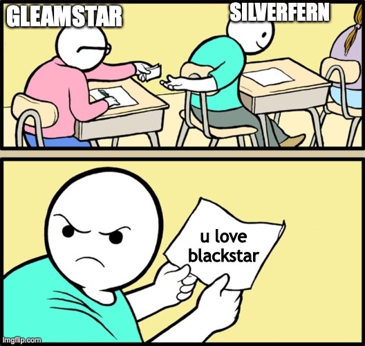 Gleamstar from Starkit's Prophecy, just google it. | SILVERFERN; GLEAMSTAR; u love blackstar | image tagged in and the note read,starkit's prophecy,gleamstar,silverfern,oc | made w/ Imgflip meme maker