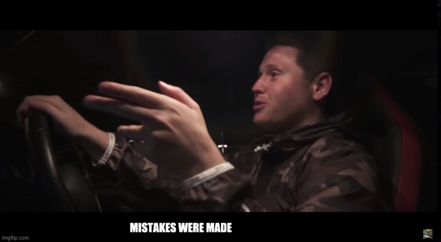 Mistakes Were Made | image tagged in mistakes were made | made w/ Imgflip meme maker