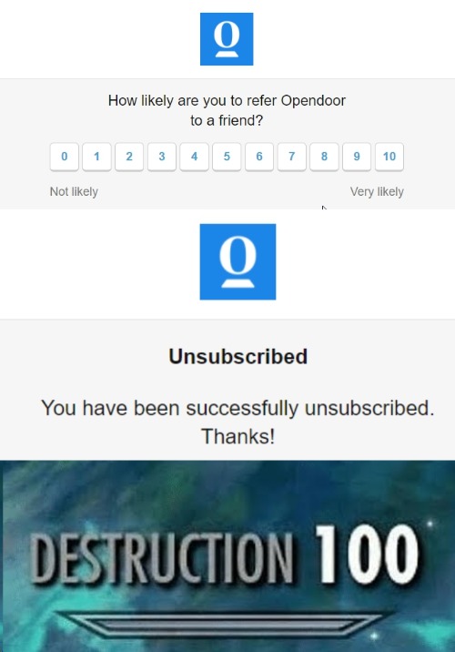 survey destruction | image tagged in unsubscribe,opendoor | made w/ Imgflip meme maker