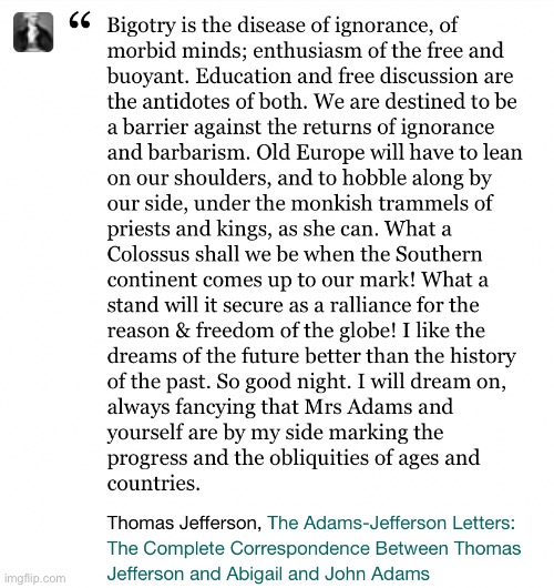 Thomas Jefferson Bigotry is the disease of ignorance | image tagged in thomas jefferson bigotry is the disease of ignorance | made w/ Imgflip meme maker