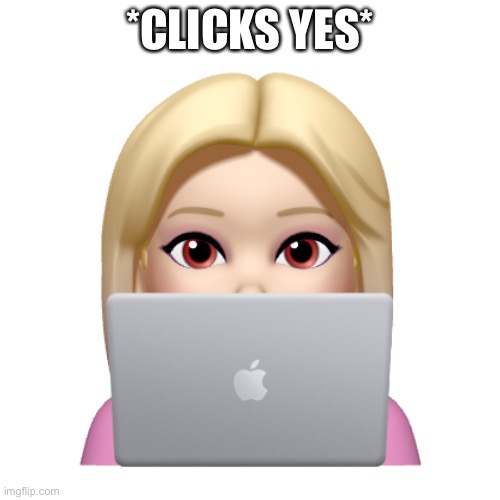 Peach is looking | *CLICKS YES* | image tagged in peach is looking | made w/ Imgflip meme maker