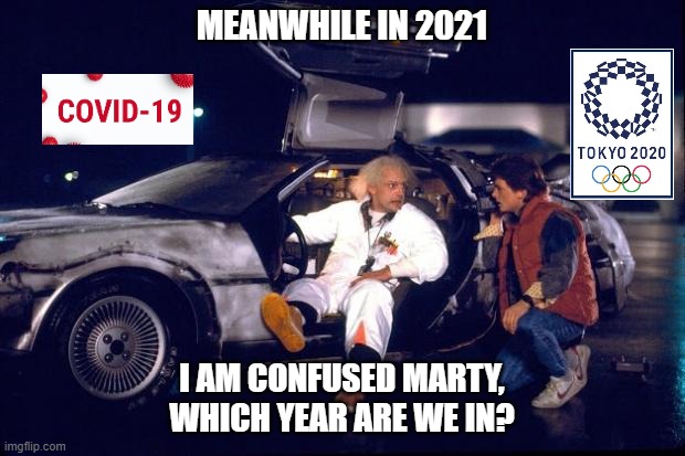 tonysavio | MEANWHILE IN 2021; I AM CONFUSED MARTY, WHICH YEAR ARE WE IN? | image tagged in back to the future | made w/ Imgflip meme maker