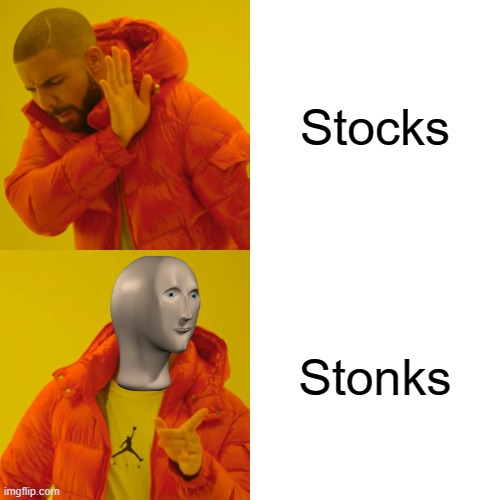 more meme man | Stocks; Stonks | image tagged in memes,drake hotline bling,stonks,meme man | made w/ Imgflip meme maker