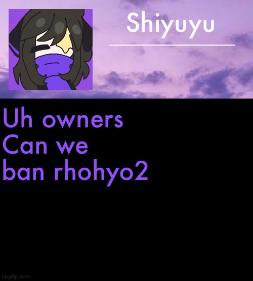 Uh owners
Can we ban rhohyo2 | image tagged in yourmom com | made w/ Imgflip meme maker