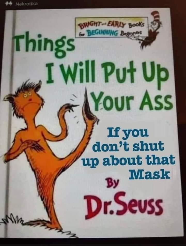 Dr Seuss Things I Will Put Up Your Ass Memes Imgflip 6419
