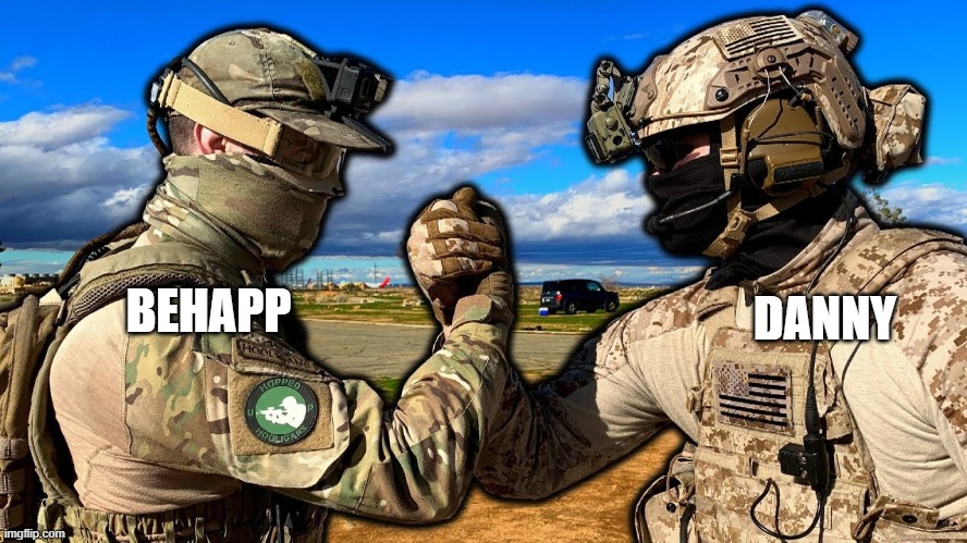 Soldiers teaming | BEHAPP DANNY | image tagged in soldiers teaming | made w/ Imgflip meme maker
