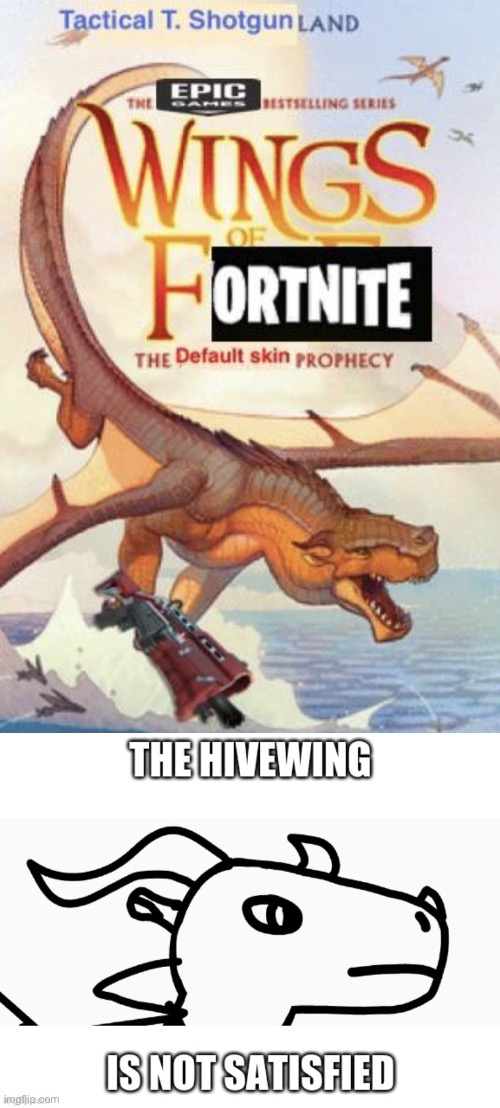N o | image tagged in the hivewing isnt satisfied,wof,wings of fire | made w/ Imgflip meme maker