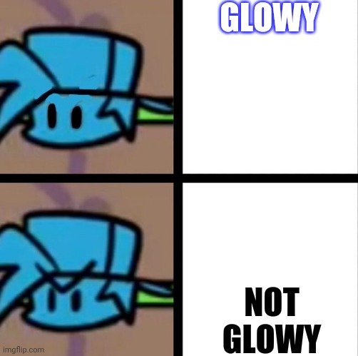 Glow | GLOWY; NOT GLOWY | image tagged in fnf | made w/ Imgflip meme maker